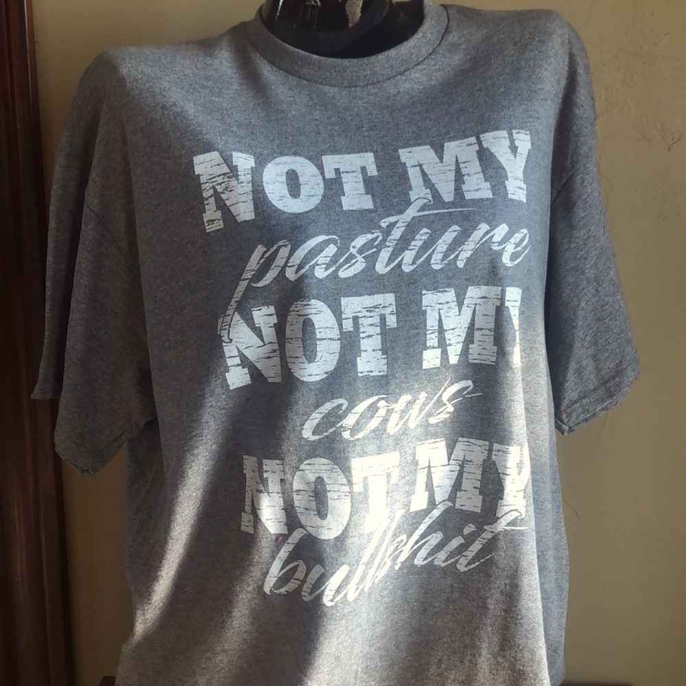 Not my Pasture TShirt